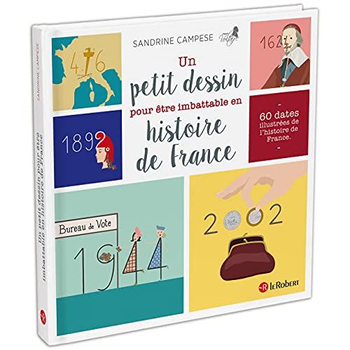 Un petit dessin pour être imbattable en histoire de France : 60 dates illustrées de l'histoire de France