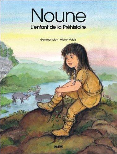 Noune : l'enfant de la Préhistoire