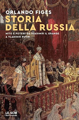 Storia della Russia. Storia e potere da Vladimir il Grande e Vladimir Putin (Le scie)