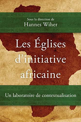 Les Églises d'initiative africaine: Un laboratoire de contextualisation (Remif)