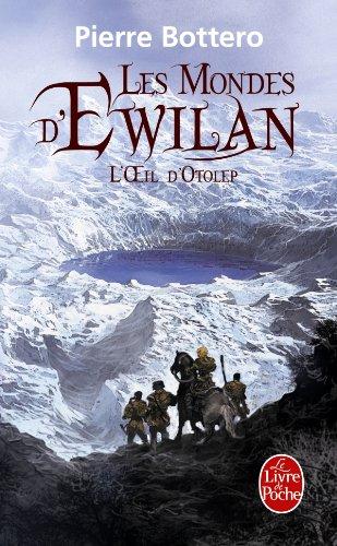 Les mondes d'Ewilan. Vol. 2. L'oeil d'Otolep