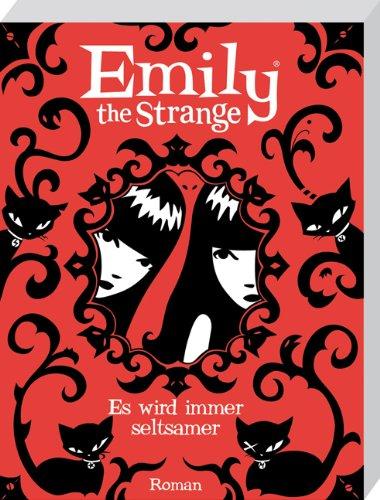 Es wird immer seltsamer. Emily the Strange: Roman