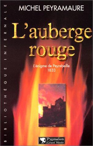 L'auberge rouge : l'énigme de Peyrebeille 1833