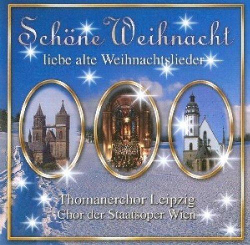 Schöne Weihnacht (Liebe alte Weihnachtslieder mit dem Thomanerchor Leipzig & Chor der Staatsoper Wien)