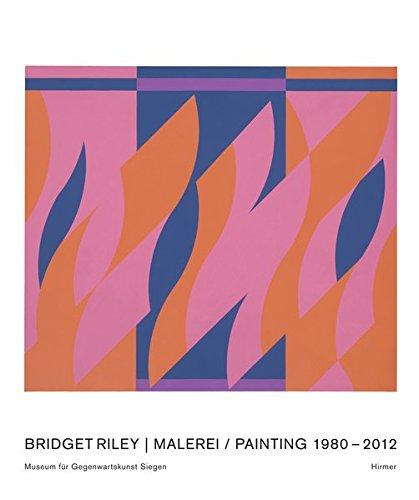 Bridget Riley. Malerei 1980-2012: Katalogbuch zur Ausstellung im Museum für Gegenwartskunst in Siegen vom 1.7.-21.10.2012