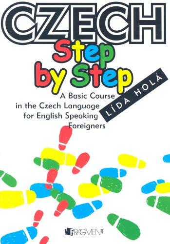 Czech Step by Step: A Basic Course in the Czech Language for English-speaking Foreigners