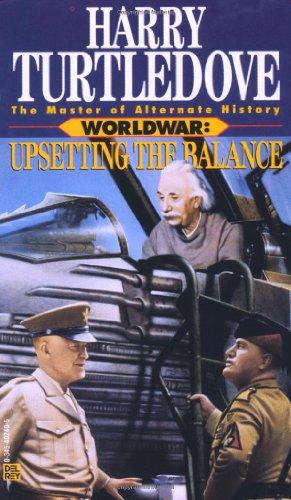 Upsetting the Balance (Worldwar, Book Three)