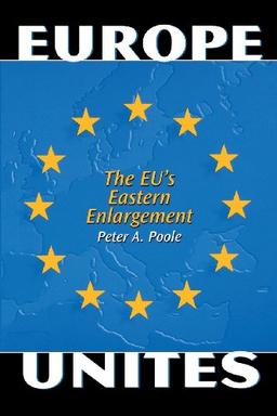 Europe Unites: The Eu's Eastern Enlargement