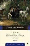 Duty and Desire: A Novel of Fitzwilliam Darcy, Gentleman