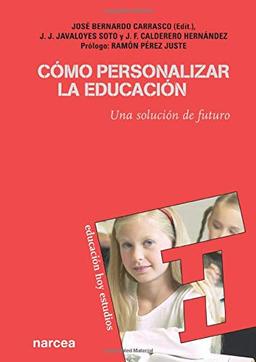 Cómo personalizar la educación: Una solución de futuro (Educación Hoy Estudios, Band 108)