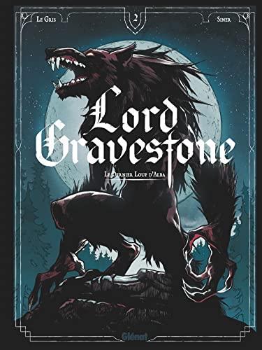 Lord Gravestone. Vol. 2. Le dernier loup d'Alba