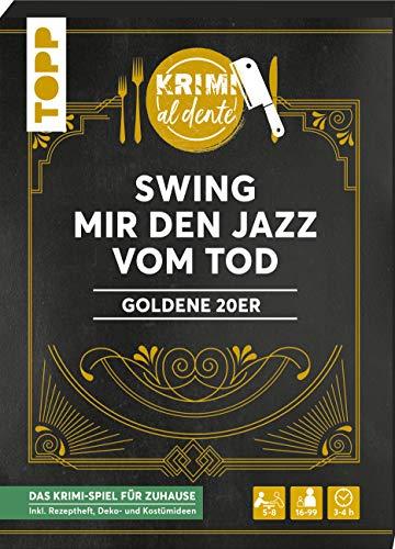 Krimi al dente – Goldene 20er – Swing mir den Jazz vom Tod: Für 5–8 Spieler inkl. Namensschildern, Rollenheften, Ereignissen, Rezepten sowie Deko- und Kostümtipps.