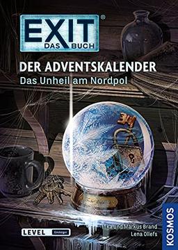 Exit - Das Buch: Der Adventskalender: Das Unheil am Nordpol