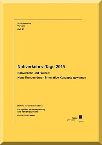 Nahverkehrstage 2015: Nahverkehr und Freizeit - Neue Kunden durch innovative Konzepte gewinnen (Schriftenreihe Verkehr, Band 25)