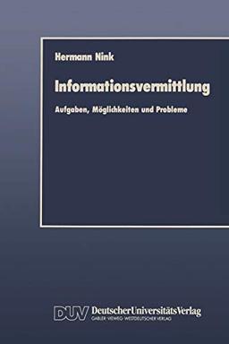 Informationsvermittlung: Aufgaben, Möglichkeiten und Probleme