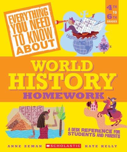 Everything You Need to Know about World History Homework: 4th to 6th Grades (Everything You Need to Know about (Scholastic Paperback))