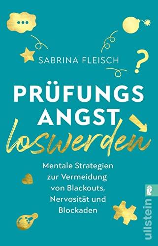 Prüfungsangst loswerden: Mentale Strategien zur Vermeidung von Blackouts, Nervosität und Blockaden | Das Praxisbuch, um jede Herausforderung zu meistern