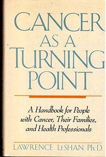 Cancer as a Turning Point: A Handbook for People With Cancer, Their Families, and Health Professionals