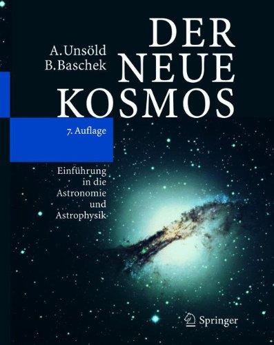 Der neue Kosmos: Einführung in die Astronomie und Astrophysik