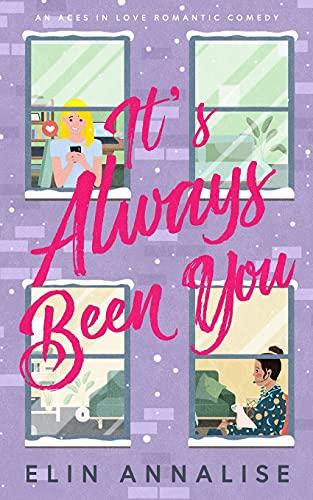 It's Always Been You: An Aces in Love Romantic Comedy