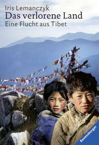 Das verlorene Land: Eine Flucht aus Tibet