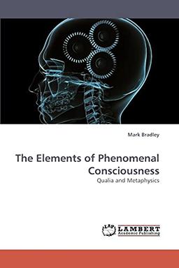 The Elements of Phenomenal Consciousness: Qualia and Metaphysics