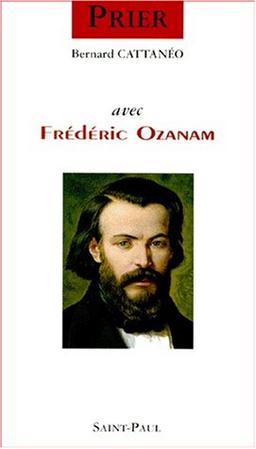 Prier avec Frédéric Ozanam