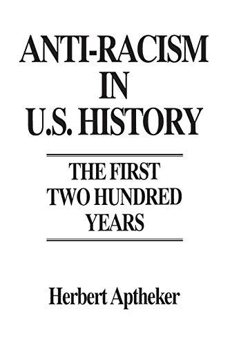 Anti-Racism in U.S. History: The First Two Hundred Years (Contributions in American History)