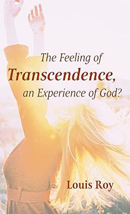 The Feeling of Transcendence, an Experience of God?