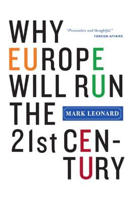 Why Europe Will Run the 21st Century