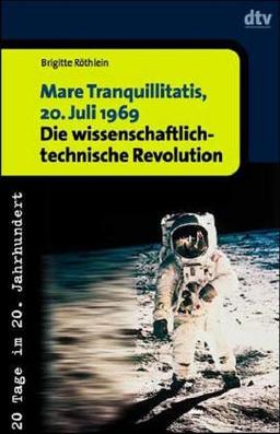 Mare Tranquillitatis, 20. Juli 1969. Die wissenschaftlich-technische Revolution.