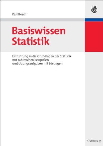 Basiswissen Statistik: Einführung in die Grundlagen der Statistik mit zahlreichen Beispielen und Übungsaufgaben mit Lösungen