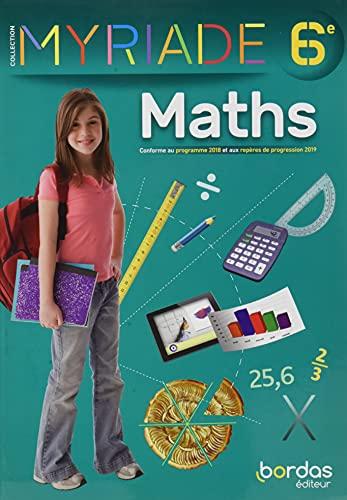 Maths 6e : conforme au programme 2018 et aux repères de progression 2019