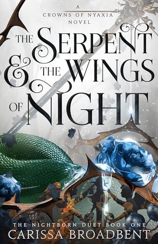 The Serpent and the Wings of Night: Discover the international bestselling romantasy sensation - The Hunger Games with vampires (Crowns of Nyaxia)