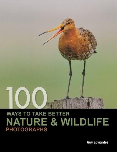 100 Ways to take better Nature & Wildlife Photographs