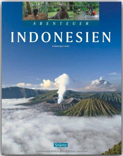 Abenteuer INDONESIEN - Ein Bildband mit über 270 Bildern auf 128 Seiten - STÜRTZ Verlag