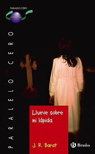 Llueve sobre mi lápida 1º bachillerato : libro de lectura del alumno (Castellano - JUVENIL - PARALELO CERO)