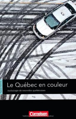 Espaces littéraires: B1-B1+ - Le Québec en couleur: Anthologie de nouvelles québécoises. Lektüre: Anthologie de nouvelles et de contes. Lektüre