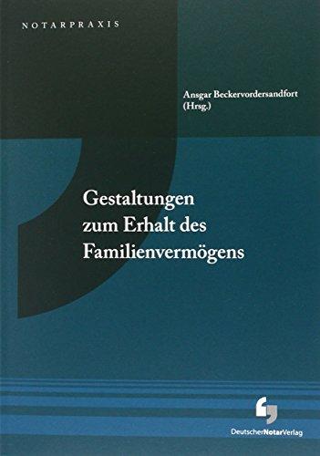 Gestaltungen zum Erhalt des Familienvermögens