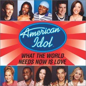 American Idol Finalist: What World Needs Now