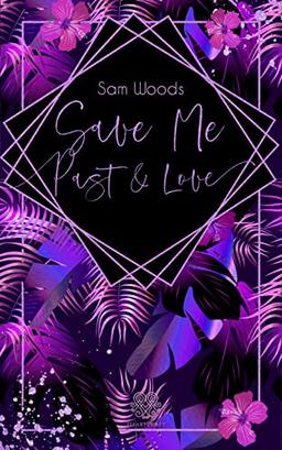 Save Me Past & Love (Dark Romance) (Save Me - Reihe)