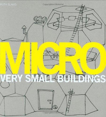 Micro: Very Small Buildings