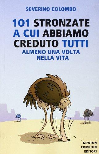 101 stronzate a cui abbiamo creduto tutti almeno una volta nella vita