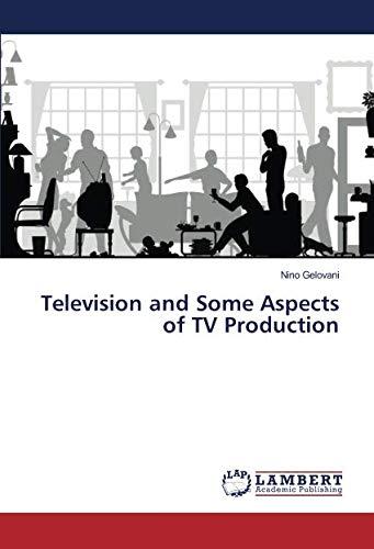 Television and Some Aspects of TV Production