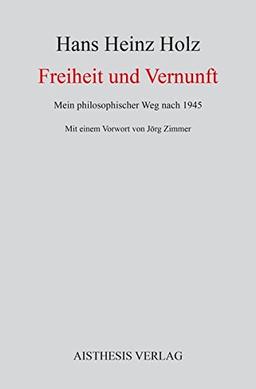 Freiheit und Vernunft: Mein philosophischer Weg nach 1945