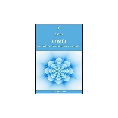 Uno. Sperimentare l'unità con tutto ciò che è