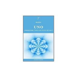 Uno. Sperimentare l'unità con tutto ciò che è