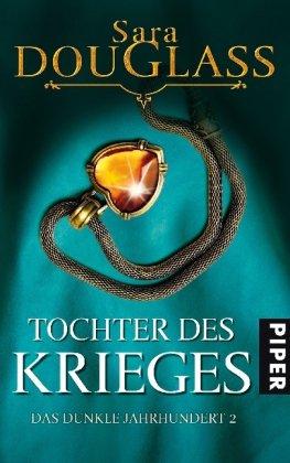 Tochter des Krieges: Zweiter Roman des Zyklus»Das dunkle Jahrhundert«