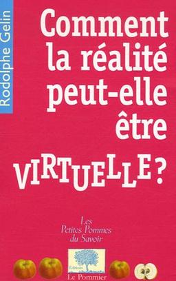 Comment la réalité peut-elle être virtuelle ?