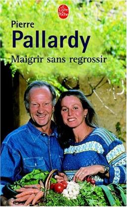 Maigrir sans regrossir : avec ma méthode naturelle